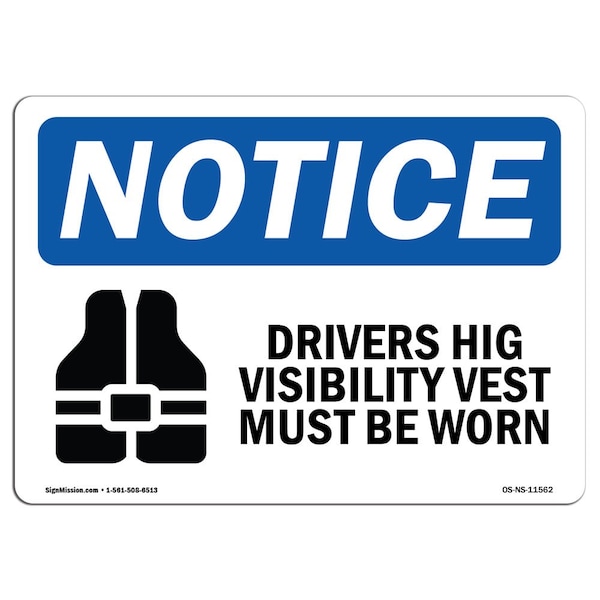 OSHA Notice Sign, 7" Height, Aluminum, Drivers High Visibility Vest Sign With Symbol, Landscape